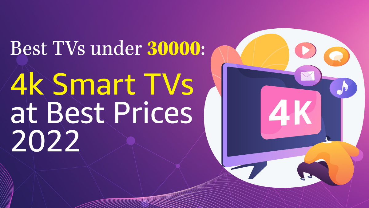 Best Smart TVs under Rs.30000 to buy in India 2022 (illustration)