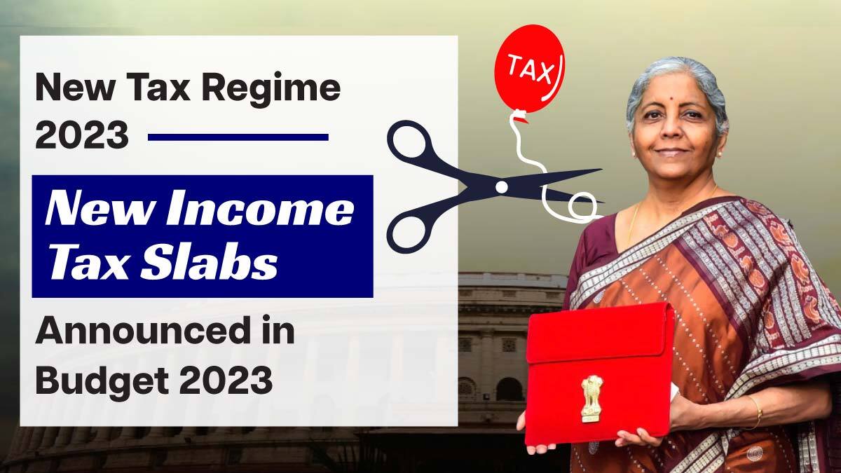 New Tax Regime Announced in Budget 2023 With New Tax Slabs