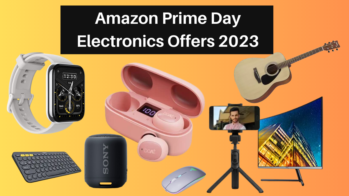 Amazon Prime Day offers on Electronics 2023