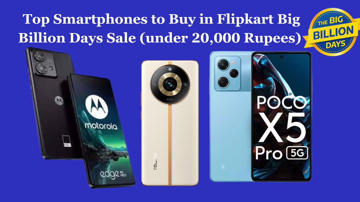 Smartphones to Buy in Flipkart Big Billion Days Sale (under 20,000 Rupees)