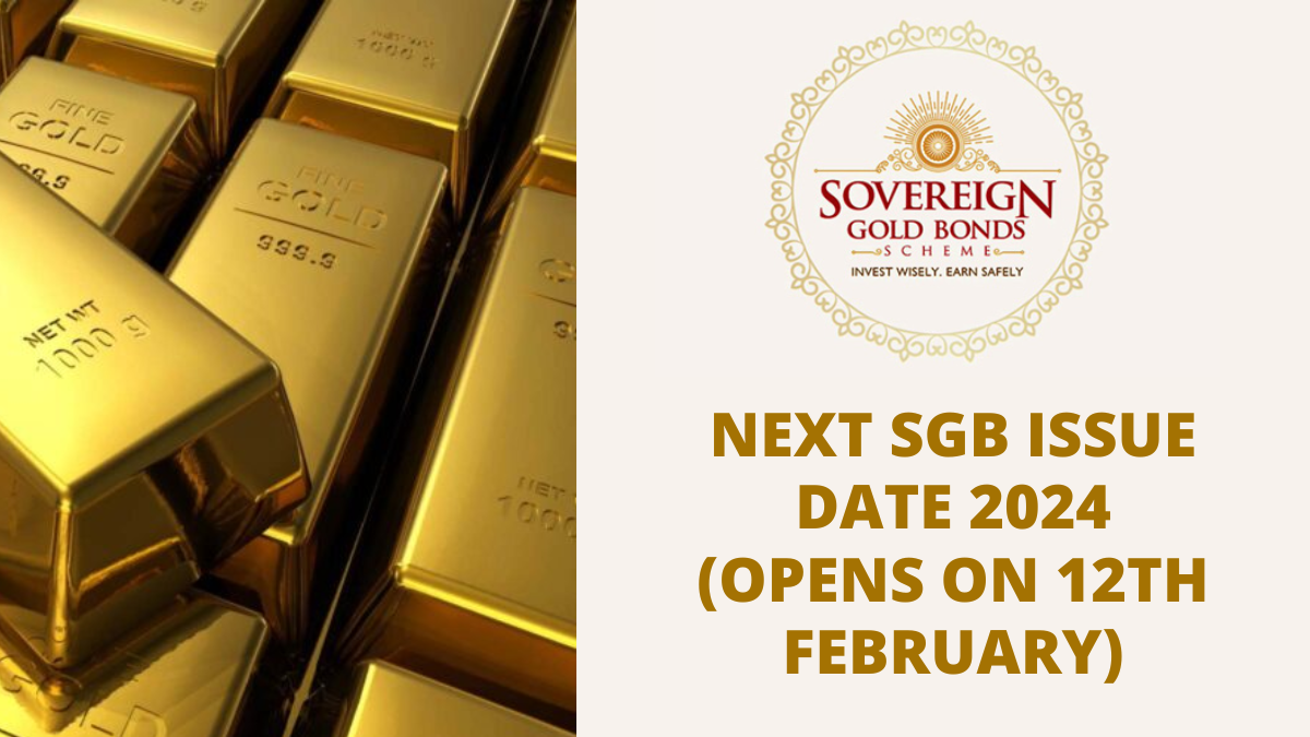Next SGB Issue Date 2024 (Opens on 12th February): All Details