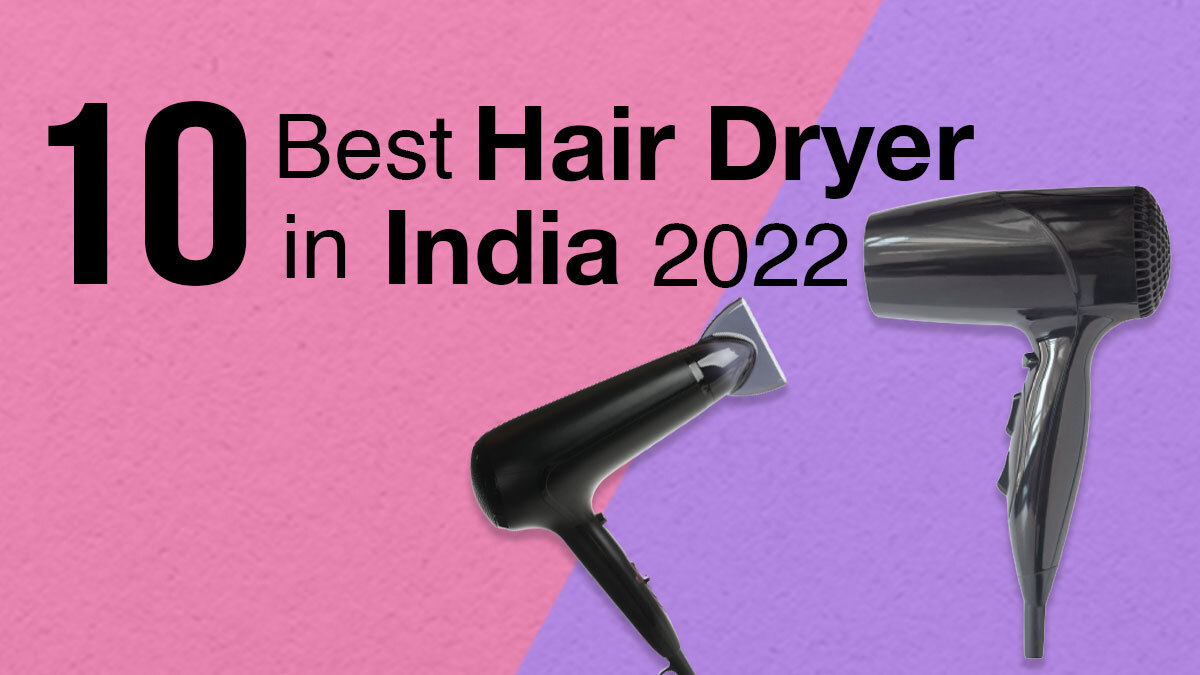10 Best Hair Dryers in India 2022 DesiDime