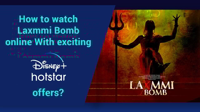 Laxmii Bomb online on Disney Plus Hotstar with Release Date