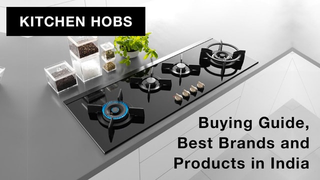 KITCHEN HOBS Buying Guide, Best Brands and Products in India