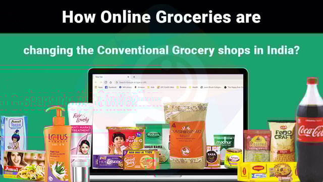 How Online Groceries are changing the Conventional Grocery Shops in India?