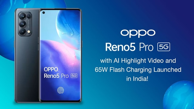 Oppo Reno5 Pro 5G with AI Highlight Video ,65W Flash Charge, and Infinity Screen Launched in India : Check Price, Pre-orders, Insights