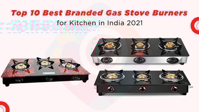 Top 10 Best Branded Gas Stoves Burner in India 2021