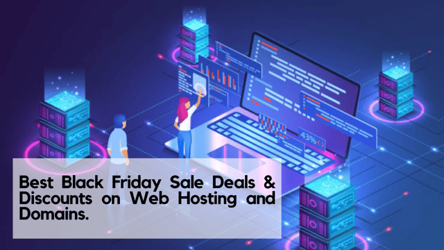Best Black Friday Sale Deals & Discounts on Web Hosting and Domains