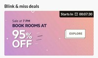 OYO:  Next Flash  Sale 95% OFF At 7 Pm Today  ( FLASH95)