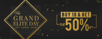 The Grand Elite Days : Buy 10 Get Flat 50% Off (19th April)