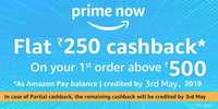 Amazon Prime Now : Flat Rs.250 Cashback on First Order (Min Order Amount Rs.500)