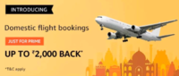 Amazon Book flights and get up to 2000 cashback (Flat 800 on no minimum for Prime members)