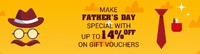 (Gyftr) Father's day special vouchers - Up to 14% off