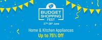 Flipkart Budget shopping Fest ( 27th - 28th June ) Upto 75% off on Kitchen & Home appliance 