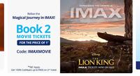 IMAX tickets - Buy 1 Get 1 Free (Lion King movie only)