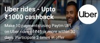 UBER - Get up-to Rs. 1000 cashback pay using Paytm UPI