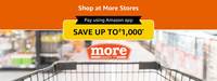 Shop at More MegaStores or More Supermarkets - Pay using Amazon app Save Upto 1000