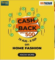 Big Bazaar Home Fashion sale 19th Aug. - 8th Sep. 