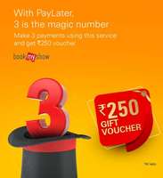 Do any 3 transactions through ICICI PayLater and get Rs 250 BookMyShow gift voucher