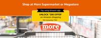 Shop at More MegaStores or More Supermarkets - Pay using Amazon app unlock  200 Amazon Shopping offer