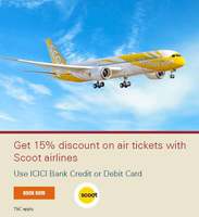 Get 15% discount on air tickets booking through Scoot Air while using your ICICI Bank Credit or Debit Cards