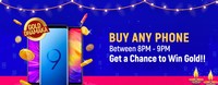 Get assured Flipkart gv worth (0.5gm of gold coin) on buy any Phone within 8-9PM on 11th oct.(for 1st ,1000 buyers)