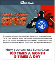 Good News: Now, your SuperCash will never expire : Pay at your favourite online merchants, nearby local shops or use any of our on-app services at least once every 3 months