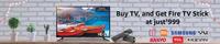 Buy TV & Get Firetv Stick @ Rs 999 Only Pay with Rupay card , Axis and Citi Bank card to get extra 10% discount