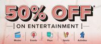 BMS 50% off on entertainment