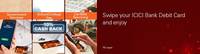 Swipe Ur ICICI Debit Card & Get 10% Cashback upto 1000₹ 