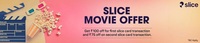 Bookmyshow - Slice Card - 100 off first-movie booking & 75 off on 2nd-movie booking