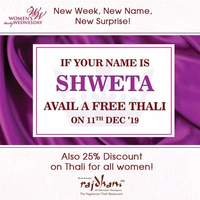 Now its time for Ladies named SHWETA To avail FREE Thali @ Rajdhani Thali [11 December ]