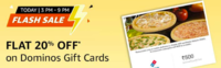 Flash Sale (3 - 9PM)  Flat 20% off on Dominos Gift Cards || Flat 7% off on Shoppers stop Gift Cards
