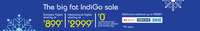 Big fat IndiGo sale - Domestic flights @ 899 and international flights @ 2999