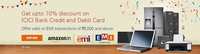 Get 5% discount on Amazon with ICICI Bank Credit Card EMI transactions and 10% discount with Debit Card EMI transactions