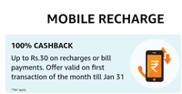 Up to Rs.30 on recharges or bill payments. Offer valid on first transaction of the month (User specific)