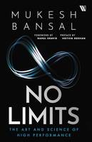 No Limits:The Art And Science Of High Performations  (English, Paperback, Bansal Mukesh)