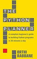 The Python Planner: A complete beginner's guide to building Python programs in 30 minutes a day (English Edition)
