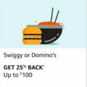 Get 25% Cashback upto 100 Rs on Swiggy/Domino's via amazon pay (User specific)