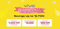 Vivo Carnival 16 -19  March (Upto extra Rs 3000 off on exchange)