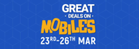 Flipkart Great Mobile Deals ( 23rd -26th March )