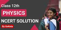 Class 12th NCERT Solutions for Maths and Physics