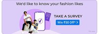 Do a simple survey of 2 questions and get 50 of on your next fashion purchase
