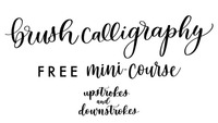 Brush Calligraphy Free mini course : Upstrokes and Downstrokes