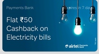 Flat Rs.50 cashback on min. 1st Electricity bill payment of Rs.700. on Airtel Payments Bank