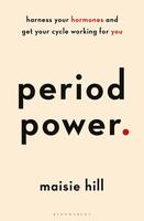 Period Power: Harness Your Hormones and Get Your Cycle Working For You (Paperback)