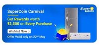 Flipkart Supercoin Carnival 22nd May :- Get Reward worth 2500₹ with Every Purchase 