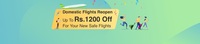 Domestic Flights Reopen Offer  - Up to 1200 Off On Safe Flights