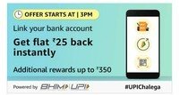 (3-9PM) Link you bank account & get flat 25 cashback instantly & rewards upto 350