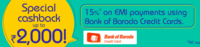 Special Cashback Offer Upto Rs.2000 : 15% on EMI payments using BOB Credit Cards